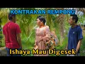 Download Lagu ISHAYA MAU DI GESEK ||  KONTRAKAN REMPONG EPISODE 713