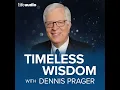 A Timeless Wisdom Special Dennis Prager Larry Elder