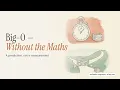 Big-O Without the Maths Explained in Detail