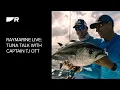 Raymarine Live Tuna Talk with Captain TJ Ott