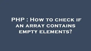 PHP How to check if an array contains empty elements