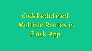 PYTHON Flask Multiple Routes in Flask App