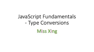 8 JavaScript Type Conversions - String Conversion Numeric Conversion Boolean Conversion