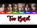 Download Lagu WEi 'Too Bad' Lyrics (위아이 'Too Bad' 가사) (Color Coded Lyrics Han/Rom/Ina) MP3