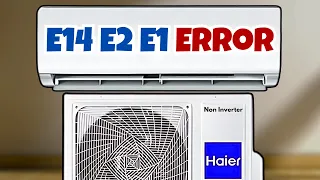 How to FIX E14 E2 E1 Error In Haier Non Inverter AC Easily
