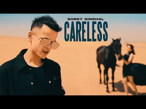 Download MP3 Careless - Shrey Singhal - Official Music Video