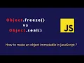 Object freeze vs Object seal in JavaScript JavaScript interview Guide