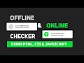 How to Check Network Status using JavaScript How to Make Offline online Checker Using Javascript