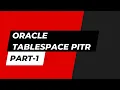 Oracle Tablespace Point-In-Time-Recovery TS-PITR Part 1