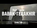 Download Lagu Babak Terakhir - Raim Laode | Cover Faiii