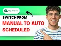 How to Switch From Manual to Auto Scheduled in Microsoft Project 2026 Full Guide