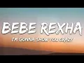 Bebe Rexha - I'm Gonna Show You Crazy (Lyrics)