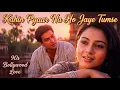 Lagu Kahin Pyaar Na Ho Jaye Tumse |70s to 90s Bollywood style Romantic  Song | New Hindi Song 