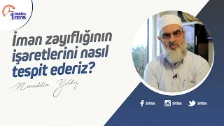 İman zayıflığının işaretlerini nasıl tespit ederiz?