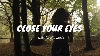 close your eyes billy handry remix 