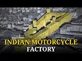 Inside the INDIAN MOTORCYCLE Factory How America s First Motorcycle Giant Faded Away