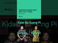Download Lagu Ki Dal Na Suang Pi Apple,Spotify,Amazon,YouTube Music Released 1Jun2024#