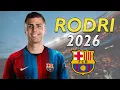 Rodri Welcome to Barcelona 2026 Best Passes Tackles Goals