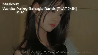 dj wanita paling bahagia armada jedag jedug remix plat jmk by maskhat