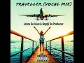 Download Lagu Traveller [Vocal Mix] Lebza De Jaive x Koptji Da Producer