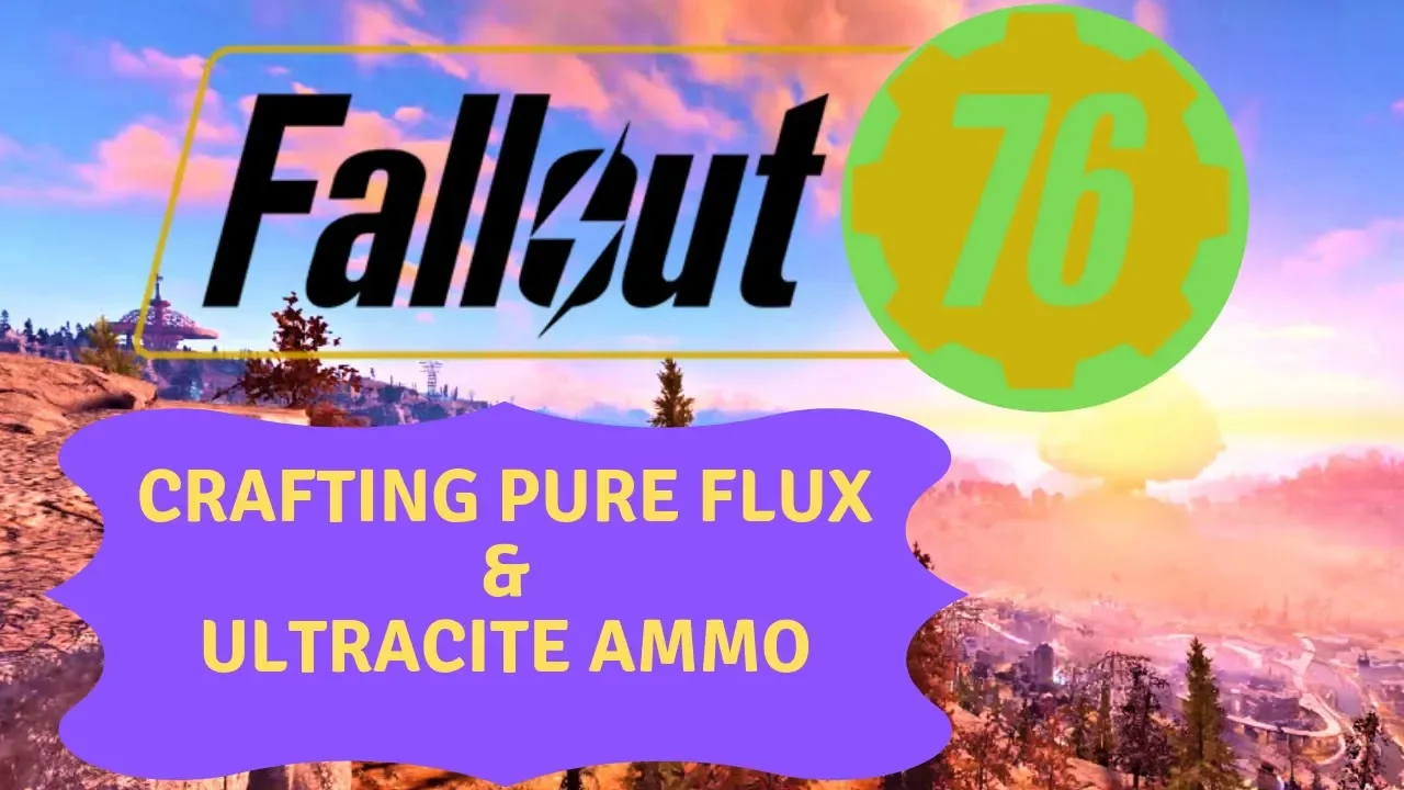 Fallout 76 Flux - Step by Step Guide