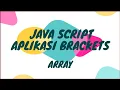 Belajar Coding Berbasis Java Script dengan Brackets Array