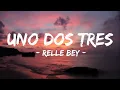 Download Lagu Uno Dos Tres // My Best Friend - Relle Bey (Lyrics) \