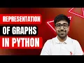 DSA Python - Graph Representation in Python Adjacency Matrix List Dictionary