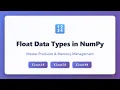 NumPy Float Data Types float16 vs float32 vs float64 Explained with Examples