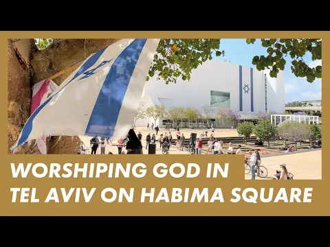 Download MP3 Worship in TEL AVIV · PRAYER FOR ISRAEL · Presence Worship on the Streets · Habima Square Tel Aviv
