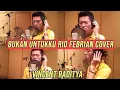 Lagu Bukan Untukku Rio Febrian Cover - Vincent Raditya