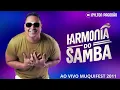 HARMONIA DO SAMBA AO VIVO NO MUQUIFEST  2011 PAGODÃO DAS ANTIGAS • SÓ AS MELHORES