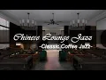 Lagu Cozy Chinese Lounge Jazz - Lounge \u0026 Bossa Nova 2022