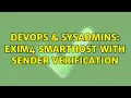 DevOps SysAdmins exim4 smarthost with sender verification