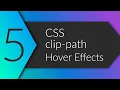 How to build 5 clip-path hover effects HTML CSS in-depth