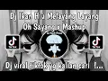 DJ IKAN HIU MELAYANG LAYANG X OH SAYANG VIRAL TIKTOK TERBARU 2025 MENGKANE