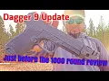 PSA Dagger update just before 1000 round review how is it holding up
