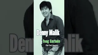 denny malik yang kurindu