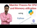 Monitor the CPU and Memory utilization by Process IDs Monitoring Applications Python psutil