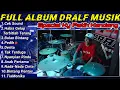 Lagu FULL ALBUM DRALF MUSIK || DHEHAN PRO FT Ky PATIH NP