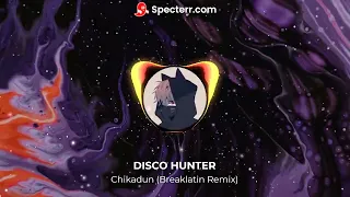 Download Chikadun (Breaklatin Remix) BY DISCO HUNTER MP3