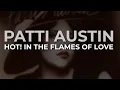 Download Lagu Patti Austin - Hot! In The Flames Of Love (Official Audio)