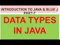 CLASS 8 INTRODUCTION TO JAVA BLUE J Part-7 DATA TYPES IN JAVA