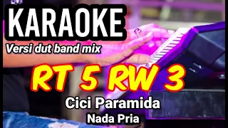 Download RT 5 RW 3 - Cici Paramida | Karaoke dut band mix nada pria | Lirik MP3