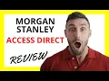 Morgan Stanley Access Direct Review Pros and Cons