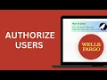 How to AddAuthorized User to Wells Fargo Account