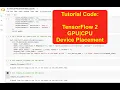 TensorFlow Device Placement Basics on GPU CPU for improving performance - Code in 8 Minutes