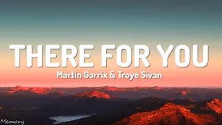 Download There For You ( Lyrics ) - Martin Garrix \u0026 Troye Sivan MP3