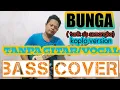 Lagu BUNGA (tarik sis semongko) TANPA GITAR/VOCAL BASS COVER