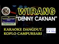 Download Lagu Wirang - Denny Caknan [KARAOKE DANGDUT] Koplo Sekarang Karaoke an - jam sewelas bengi